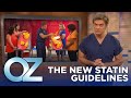 The New Statin Guidelines: What Does this Mean for You? | Oz Health