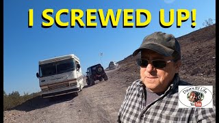 Wrong Way! - Dumbest Thing I've Done With The RV - Traveling South To Imperial Dam LTVA