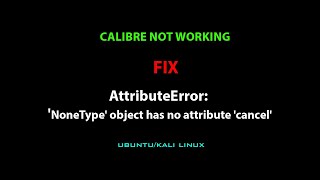 LINUX ERROR FIX: AttributeError: 'NoneType' object has no attribute 'cancel'
