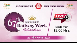 SCR celebrates 67th Railway week - 2022 on 20th April, 2022 @15.00hrs at Rail Kalarang,Bhoiguda,SC