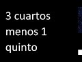 3 cuartos menos 1 quinto ,  resta de fracciones diferente denominador, heterogeneas , 3/4-1/5