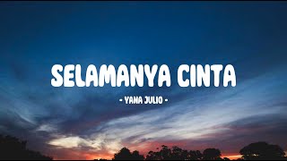 Yana Julio - Selamanya Cinta - Lirik - Indo