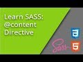 Learn SASS - @content Directive