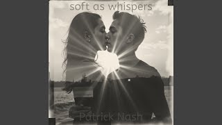 soft as whispers