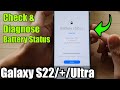 Galaxy S22/S22+/Ultra: How to Check & Diagnose Battery Status