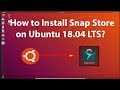 How to Install Snap Store on Ubuntu 18.04 LTS?