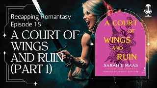 A Court of Wings and Ruin (ACOWAR), Part 1: recapping the end of ACOTAR with spoilers!