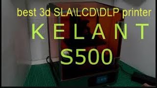 KELANT S500 Самый новый SLA\LCD\DLP  3D принтер Гигантская область печати 4K 3840x2400   192x120x200