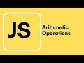 #4: JavaScript Beginners Tutorial | Arithmetic Operators