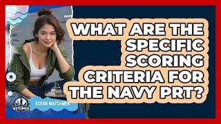 What Are The Specific Scoring Criteria For The Navy PRT? - Ocean Watchmen