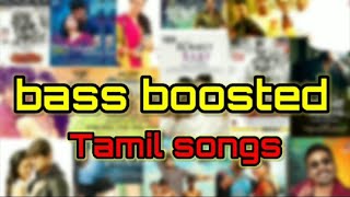Bass Boosted Songs|Tamil Hit Songs|#BassBoosted