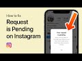 How To Fix Your Request is Pending on Instagram - Easy Guide