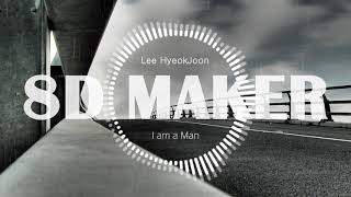 이혁준 (Lee HyeokJoon) - 나 사나이다 : 야인시대 OST (I am a Man) [8D TUNES / USE HEADPHONES] 🎧