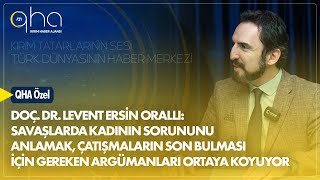 Orallı: Savaşlarda kadını anlamak, çatışmaların son bulması için gereken argümanları ortaya koyuyor