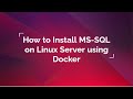 How to install MSSQL on Linux server using docker