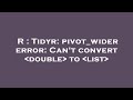 R : Tidyr: pivot_wider error: Can't convert  double  to  list