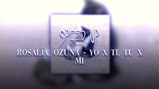 ROSALÍA, OZUNA - YO X TI, TU X MI | SPEED UP