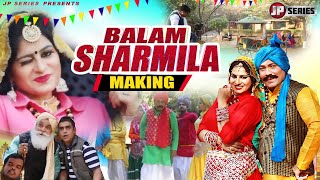 Balam Sharmila ( Making Video ) Ruchika Jangid | Masoom Sharma | New Haryanvi Songs Haryanavi 2021
