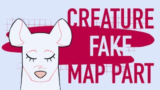 CREATURE [FAKE MAP PART]