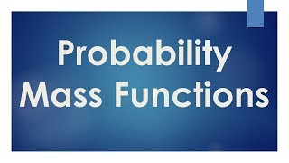 Probability Mass Function