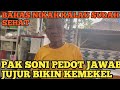 SEMUA NGAKAK TERTAWA DISAAT PAK SONI   BAHAS PERNIKAHAN KELAK SUDAH SEHAT.JUJUR DAN KEMEKEL SEKALI