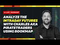 Live Intraday Futures Orderflow Analysis | Charles AKA Piratetraders