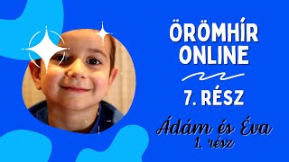 Örömhír online – 7. rész | Ádám és Éva – 1. rész