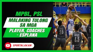 MPBL, PSL malaking tulong sa mga player, coaches - Esplana