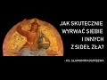 jak skutecznie wyrwać siebie i innych z sideł zła ks. sławomir kostrzewa