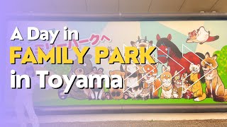 A day in Toyama Family Park! Amazing Toyama,Amazing Animals!