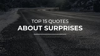 Top 15 Quotes about Surprises | Daily Quotes | Inspirational Quotes | Beautiful Quotes