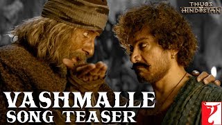 Vashmalle Song Teaser | Thugs Of Hindostan | Amitabh Bachchan, Aamir Khan, Ajay-Atul, A Bhattacharya