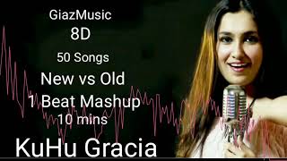 (8D Audio) 50 Songs in 10 Minutes | New vs Old | Bollywood 1 Beat Mashup | KuHu Gracia | GiazMusic |