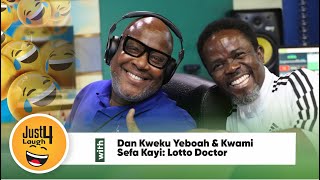 Just 4 Laughs With Dan Kweku Yeboah \u0026 Kwami Sefa Kayi: Lotto Doctor