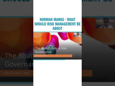 Norman Marks – What should risk management be about?