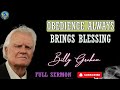 Dr Billy Graham sermon today - OBEDIENCE ALWAYS BRINGS BLESSING