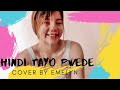 Hindi Tayo Pwede | cover by Emelyn