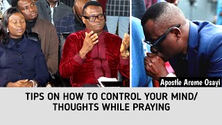 Tips On How To Control Your Mind While Praying _Apostle Arome Osayi #prayer #apostlearomeosayi #rcn