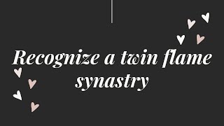 Recognize a twin flame synastry