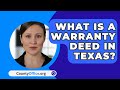 What Is A Warranty Deed In Texas? - CountyOffice.org