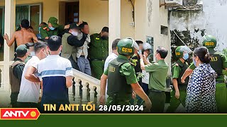 Tin tức an ninh trật tự nóng, thời sự Việt Nam mới nhất 24h tối ngày 28/5 | ANTV