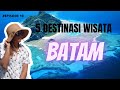 Tempat Wisata Batam Terbaik