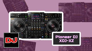 First Look | Pioneer DJ XDJ-XZ