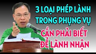 CÁC LOẠI PHÉP LÀNH TRONG PHỤNG VỤ CẦN BIẾT ĐỂ LÃNH NHẬN | CHA NGUYỄN THẾ THỦ GIẢI ĐÁP PHỤNG VỤ