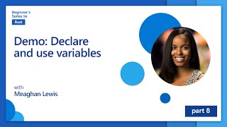 Demo: Declare and use variables [8 of 35] | Rust for Beginners