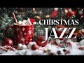 Christmas Jazz 🎄 Soft Christmas Jazz Music 2025 & Bossa Nova ~ Background Christmas Music for Cafe