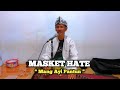 MASKET HATE || MANG AYI PANTUN