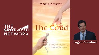 The Cord  by Don Droze on Spotlight TV with Logan Crawford