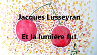 Jacques Lusseyran : Et la lumière fut