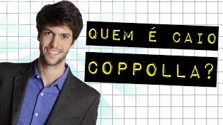 QUEM É CAIO COPPOLLA?